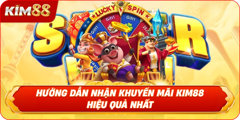 Hướng Dẫn Nhận Khuyến Mãi KIM88 Hiệu Quả Nhất